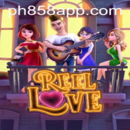ReelLove: An Engaging Gaming Experience with PH858.COM